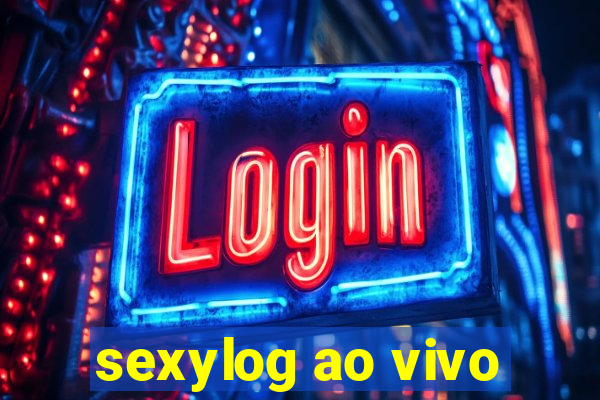 sexylog ao vivo